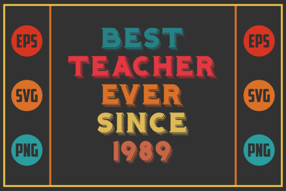 Best Teacher Ever Since 1989 – A Versatile SVG Graphic for Crafts and Digital Sellers