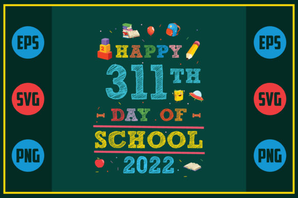 Happy 311th Day of School 2022 Graphic for Crafts