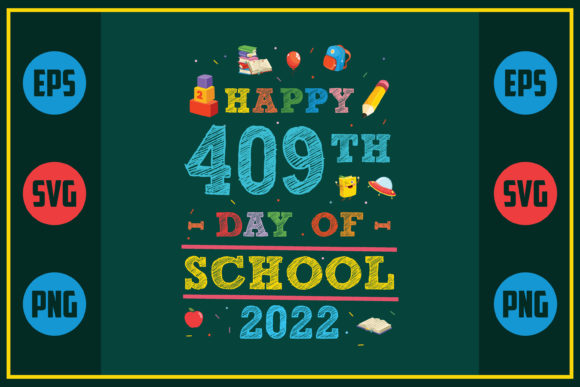 Happy 409th Day of School 2022 – A Versatile Graphic Design Asset for Crafters