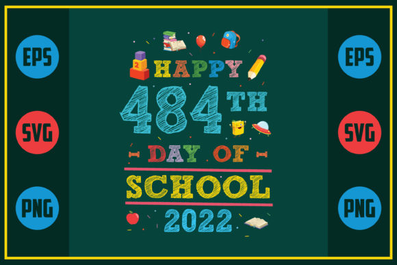 Happy 484th Day of School 2022 Graphics for Crafts and Local Business Branding