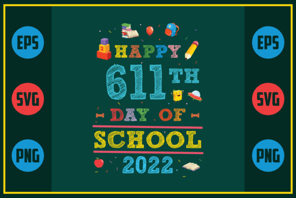 Happy 611th Day of School 2022 SVG Graphic for Crafts and Design Projects