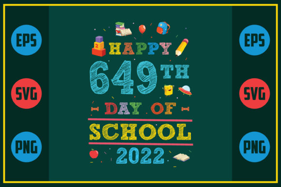 Happy 649th Day of School 2022 – A Versatile Graphic Design Asset for Crafts and Local Businesses