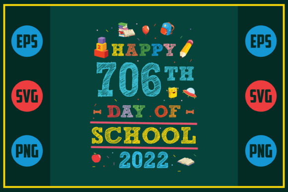 Happy 706th Day of School 2022 – A Versatile Graphics Asset for Crafts and Branding
