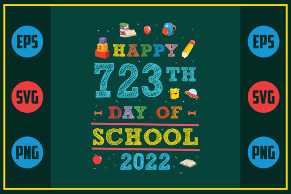 Happy 723th Day of School 2022 – A Versatile Graphics Asset for Crafts and Branding