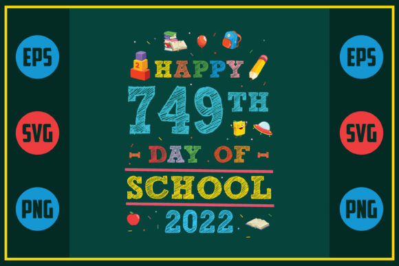 Happy 749th Day of School 2022: A Versatile Graphic Design Asset for Crafts and Marketing