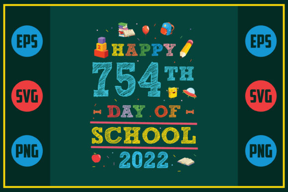 Happy 754th Day of School 2022 SVG Design Review for Crafts and Graphics