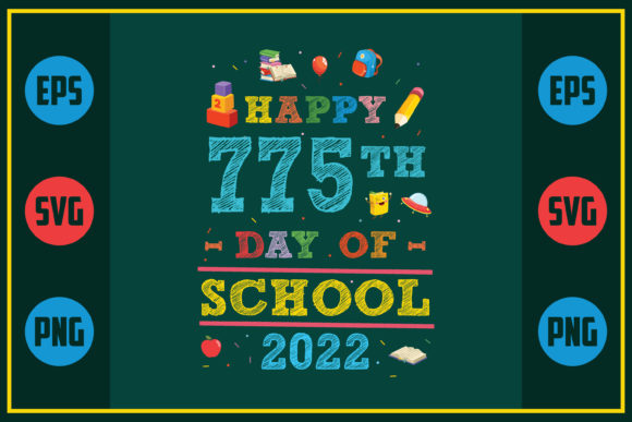 Happy 775th Day of School 2022 – A Versatile Graphic Design Asset for Crafts and Marketing