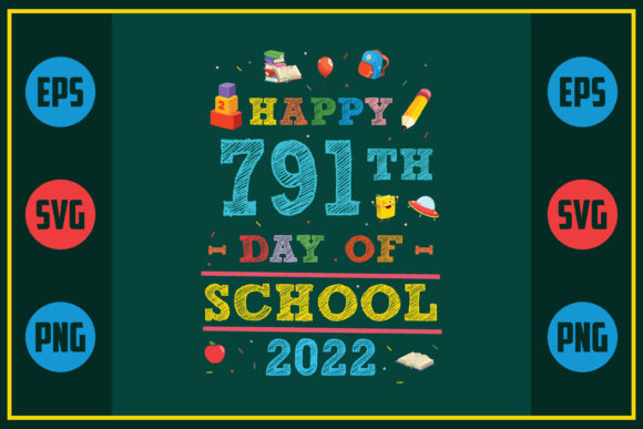 Happy 791th Day of School 2022 Graphic Design Asset